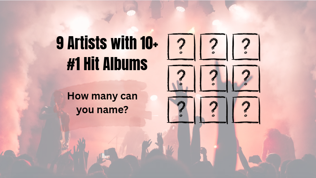 Nine Artists Have Had 10+ Number One Albums: Can You Name Them?